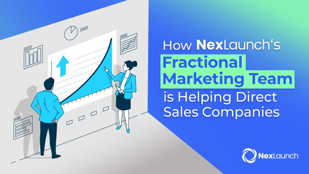 How NexLaunch’s Fractional Marketing Team is Helping Direct Sales Companies